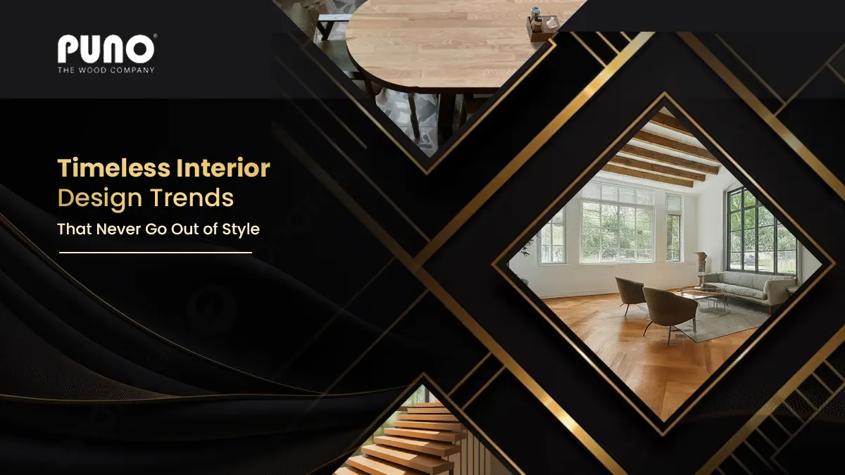 Timeless Interior Design Trends That Never Go Out of Style